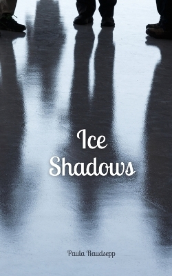 Ice Shadows - Paula Raudsepp