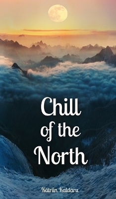 Chill of the North - Kätriin Kaldaru