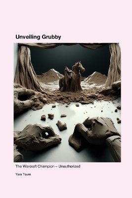 Unveiling Grubby - Yara Toure