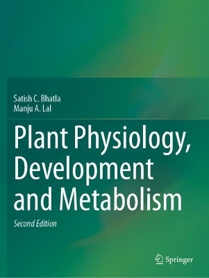 Plant Physiology, Development and Metabolism - Satish C. Bhatla, Manju A. Lal