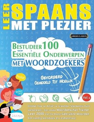 Leer Spaans Met Plezier - Gevorderd -  Linguas Classics