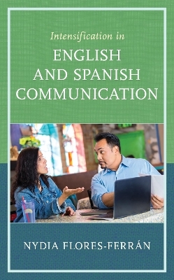 Intensification in English and Spanish Communication - Nydia Flores-Ferrán