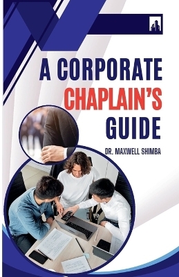 A Corporate Chaplain's Guide - Maxwell Shimba