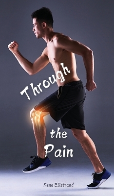 Through the Pain - Kene Elistrand