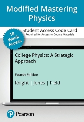 Modified Mastering Physics with Pearson Etext -- Access Card -- For College Physics - Randall Knight, Brian Jones, Stuart Field