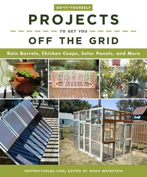 Do-It-Yourself Projects to Get You Off the Grid -  Noah Weinstein