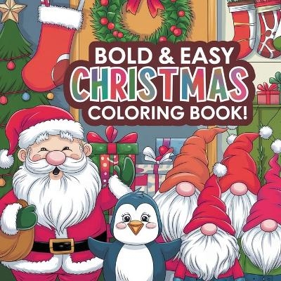 Bold & Easy Christmas Coloring Book - Laura Bidden