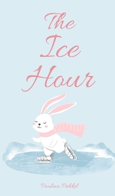 The Ice Hour - Paulina Pähkel