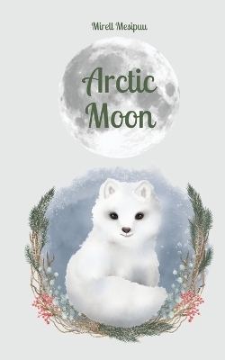 Arctic Moon - Mirell Mesipuu