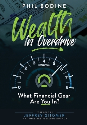 Wealth in Overdrive - Phil Bodine