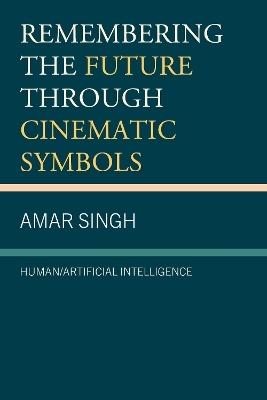 Remembering the Future Through Cinematic Symbols - Amar Singh