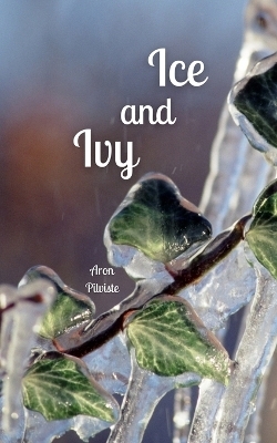 Ice and Ivy - Aron Pilviste