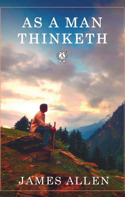 As A Man Thinketh - James Allen