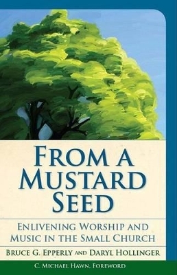 From a Mustard Seed - Bruce  G. Epperly, Daryl Hollinger