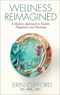 Wellness Reimagined - Erin Clifford