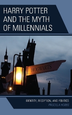 Harry Potter and the Myth of Millennials - Priscilla Hobbs