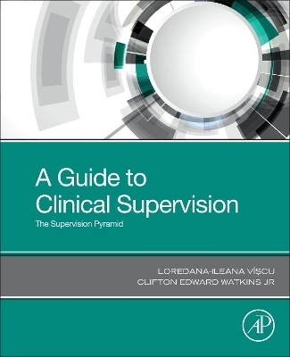 A Guide to Clinical Supervision - Loredana-Ileana Viscu, Clifton Edward Watkins Jr