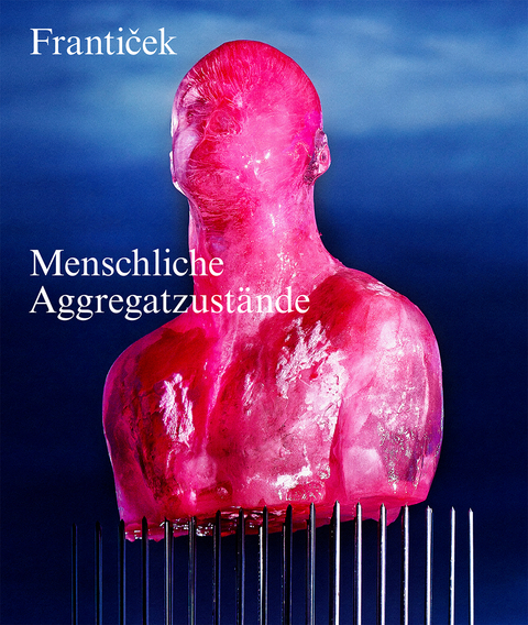 Frantiček – Menschliche Aggregatzustände - 