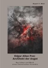 Edgar Allan Poe: Architekt der Angst - Rupert F. West