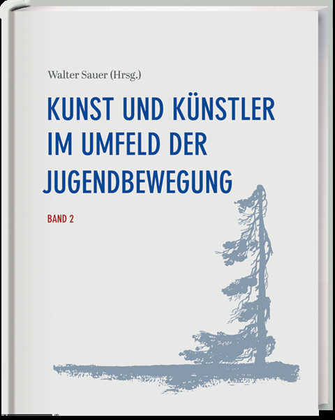 Kunst und Künstler im Umfeld der Jugendbewegung Band 2 - 