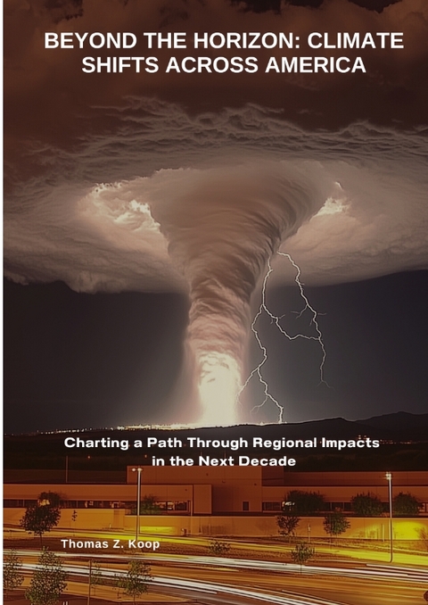 Beyond the Horizon: Climate Shifts Across America - Thomas Z. Koop