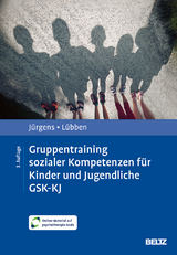 Gruppentraining sozialer Kompetenzen für Kinder und Jugendliche GSK-KJ - Jürgens, Barbara; Lübben, Karin