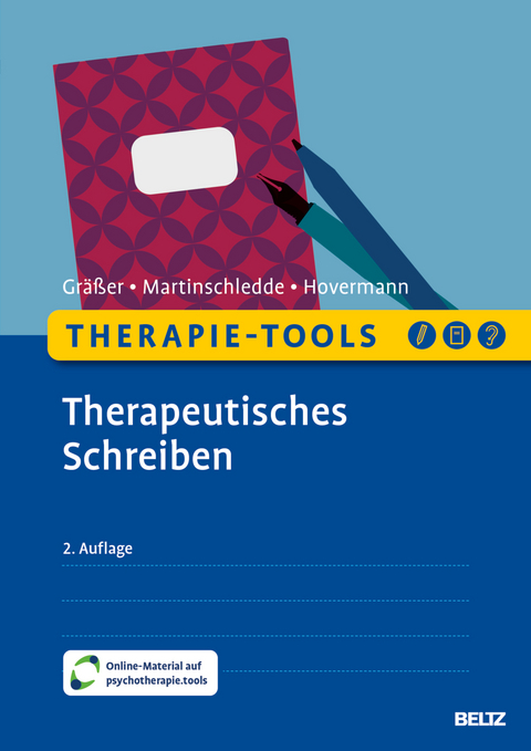 Therapie-Tools Therapeutisches Schreiben - Melanie Gräßer, Dana Martinschledde, Eike Hovermann jun.