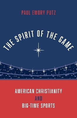 The Spirit of the Game - Paul Emory Putz