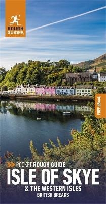 Pocket Rough Guide British Breaks Isle of Skye & the Western Isles: Travel Guide with eBook - Rough Guides