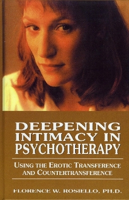 Deepening Intimacy in Psychotherapy - Florence Rosiello