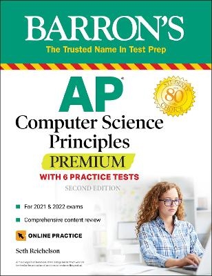 AP Computer Science Principles Premium:  6 Practice Tests + Comprehensive Review + Online Practice - Seth Reichelson