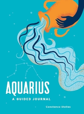 Aquarius: A Guided Journal - Constance Stellas