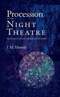 Procession of the Night Theatre - J M Hamade