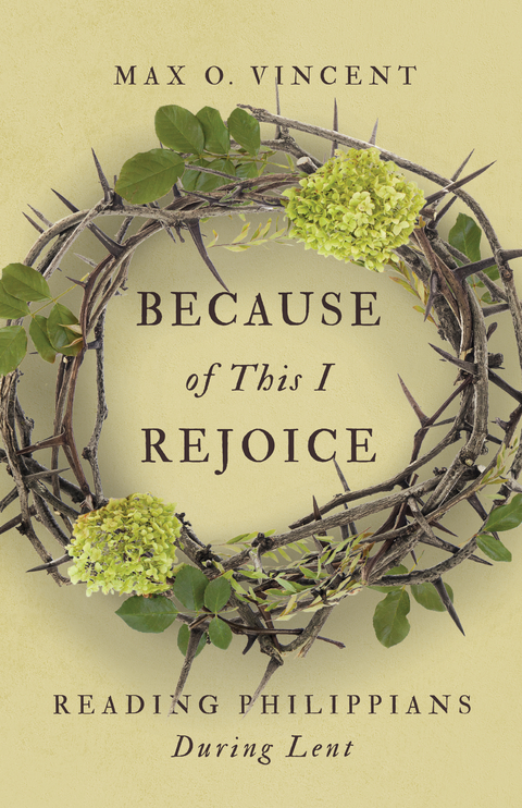 Because of This I Rejoice - Max O. Vincent