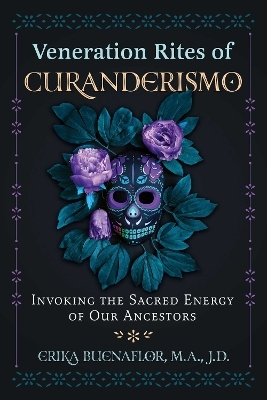 Veneration Rites of Curanderismo - Erika Buenaflor