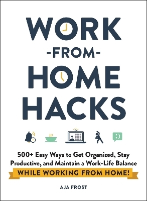 Work-from-Home Hacks - Aja Frost