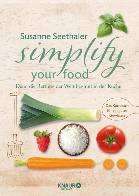 Simplify your food -  Susanne Seethaler