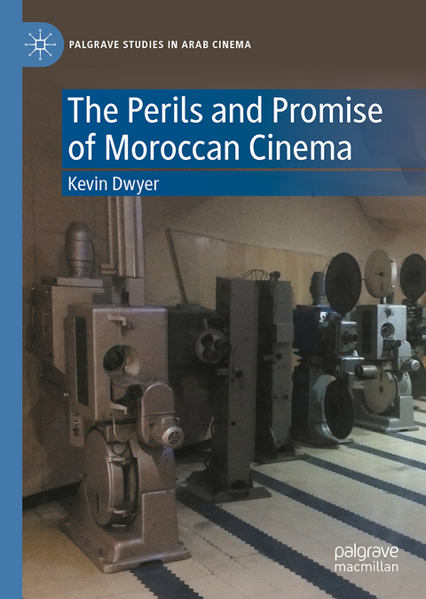 The Perils and Promise of Moroccan Cinema - Kevin Dwyer