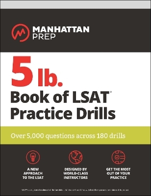 5 lb. Book of LSAT Practice  Drills -  Manhattan Prep