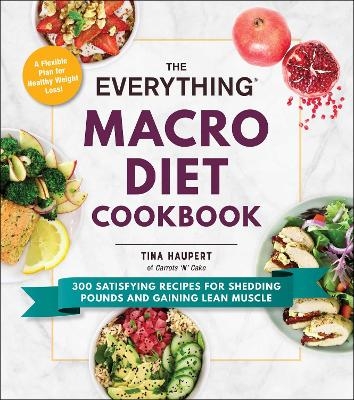 The Everything Macro Diet Cookbook - Tina Haupert