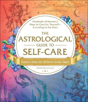 The Astrological Guide to Self-Care - Constance Stellas