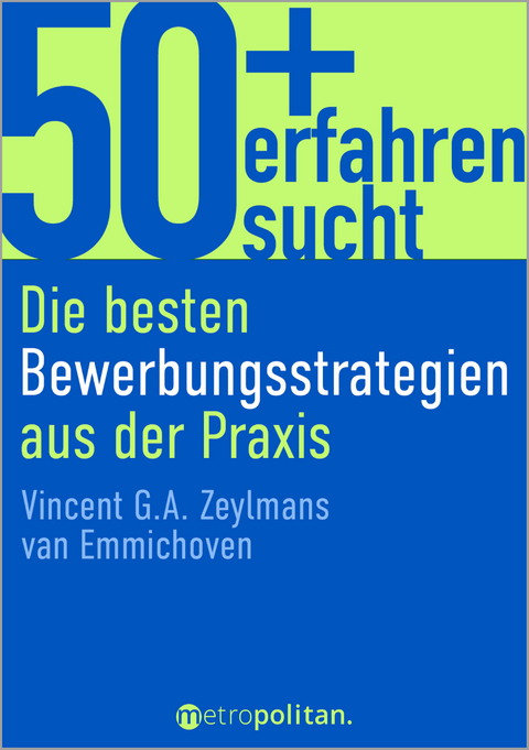 50+, erfahren, sucht - Vincent G.A. Zeylmans van Emmichoven