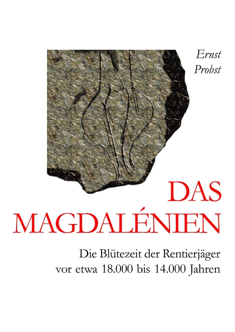 Das Magdalénien - Ernst Probst