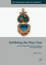 Exhibiting the Nazi Past - Chloe Paver