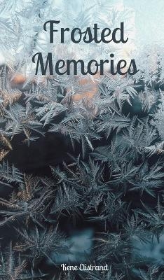 Frosted Memories - Kene Elistrand