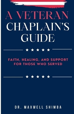 A Veteran Chaplain's Guide - Maxwell Shimba