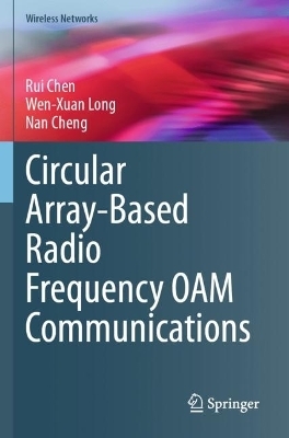 Circular Array-Based Radio Frequency OAM Communications - Rui Chen, Wen-Xuan Long, Nan Cheng