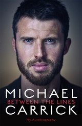 Michael Carrick: Between the Lines -  Michael Carrick