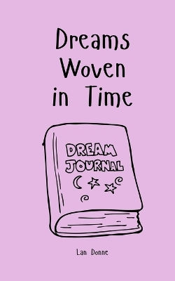 Dreams Woven in Time - Lan Donne