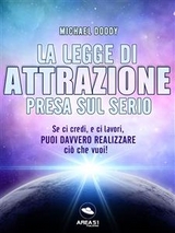 La Legge di Attrazione presa sul serio - Michael Doody